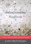 The Intercessions Handbook - Creative Ideas for Public and Private Prayer