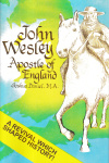 John Wesley Apostle of England - A Revival which Shaped History