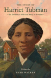 The Story of Harriet Tubman - The Trailblazer Who Led Many to Freedom