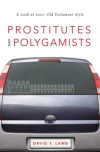 Prostitutes and Polygamists - A Look at Love, Old Testament Style