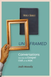 Unframed Conversations that Take the Gospel Out of the Box