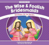 The Wise And Foolish Bridesmaids: Matthew 25: Be Ready - SFJ