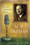 M.R. DeHaan: The Life Behind the Voice