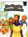 Arch Books - How Enemies Became Friends 