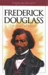 Frederick Douglass, Heroes of the Faith	