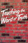 Teaching the Word of Truth