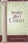 The Beauty and Glory of Christ
