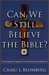 Can we Still Believe the Bible ?