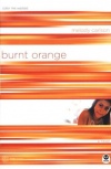 True Colors Series - Burnt Orange, Color Me Wasted  **