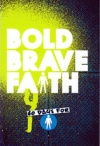 Bold Brave Faith - 60 Days of Devotions For Boys