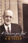 A Passion for God: Spiritual Journey of A W Tozer