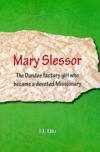 Mary Slessor: The Dundee Factory Girl  *