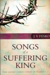 Songs of a Suffering King - Psalms 1 - 8