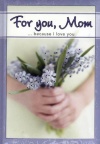 For You, Mom... Because I Love You