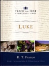 Luke  (Teach the Text Commentary Series) TTCS