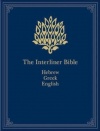 The Interlinear Hebrew Greek English Bible