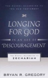 Longing for God in an Age of Discouragement - Gospel according to Zechariah