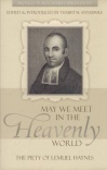 May We Meet in the Heavenly World - Piety of Lemuel Haynes - PRS