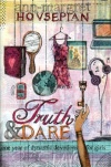 Truth and Dare: One Year of Dynamic Devotions for Girls **