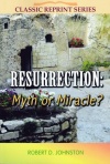 Resurrection: Myth or Miracle?