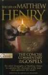 Life of Matthew Henry & Concise Commentary on the Gospels - PGC