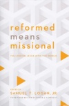 Reformed Means Missional