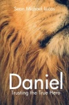 Daniel: Trusting the True Hero