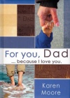 For You, Dad... Because I Love You