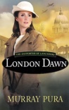 London Dawn, Danforths of Lancashire Series
