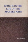 Epochs in the Life of the Apostle John - CCS
