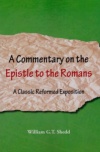 A Commentary on the Epistle to the Romans - CCS