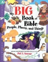 My Big Book Of Bible People, Places And Things
