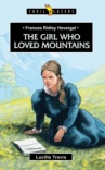 The Girl Who Loved Mountains - Francis Havergal - Trailblazers