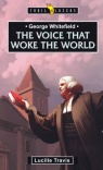 Voice that Woke the World - George Whitefield - Trailblazers