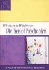 Whispers of Wisdom for Mothers of PreSchoolers - 365 Devotional