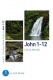 Good Book Study Guide, John 1–12: Life to the Full  GBG