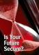 Is YOUR Future Secure?