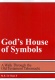 God's House of Symbols: A Walk Through the Old Testament Tabernacle includes Study Questions