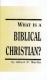 What is a Biblical Christian (Classic Booklet)