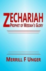 Zechariah: Prophet of Messiah