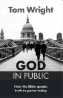 God in Public, How the Bible speaks Truth to Power Today