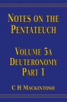 Notes on the Pentateuch, Volume 5a - Deuteronomy Part 1 - CCS