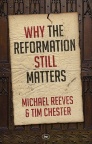 Why The Reformation Still Matters