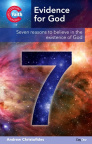 Evidence for God: Seven Reasons to Believe in the Existence of God