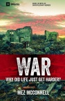 War - Why Did Life Just Get Harder?