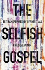 The Selfish Gospel: Be Transformed by Giving it All