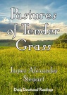 Pastures of Tender Grass - Daily Devotional