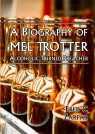 A Biography of Mel Trotter, Alcoholic Turned Preacher