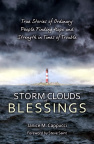 Storm Clouds of Blessings, True Stories of Ordinary People Finding Hope
