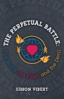 The Perpetual Battle; The World, the Flesh and the Devil